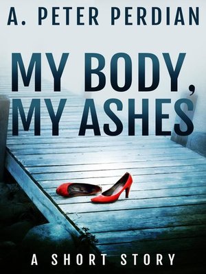 cover image of My Body, My Ashes